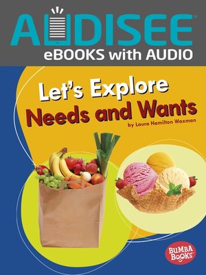 cover image of Let's Explore Needs and Wants